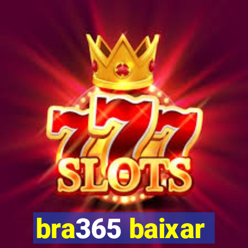 bra365 baixar